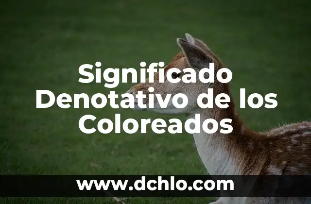 significado denotativo de página postrera 4 Significado Denotativo de los Coloreados