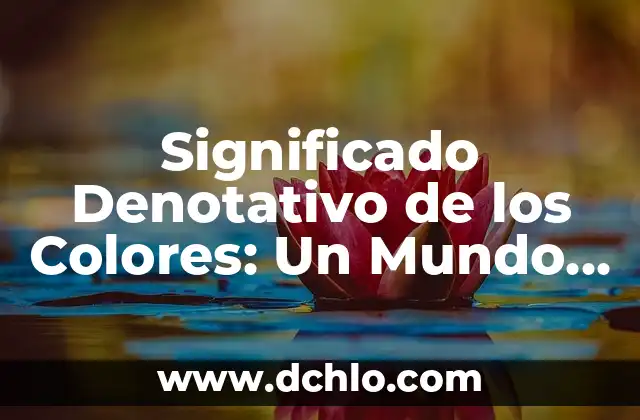 Internet como Medio de Comunicación: Su Significado en la Era Digital 3 Significado Denotativo de los Colores: Un Mundo de Comunicación Visual
