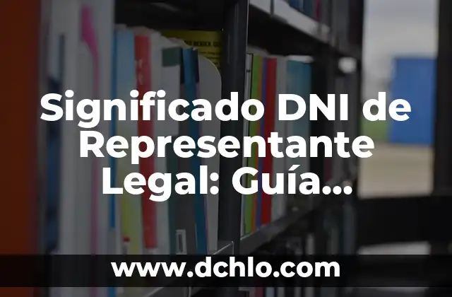 Significado del Nombre de Robin 7 Significado DNI de Representante Legal: Guía Completa