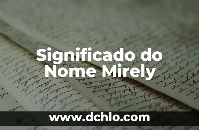 El Significado de un Nombre con Profundo Valor Cultural 7 Significado do Nome Mirely
