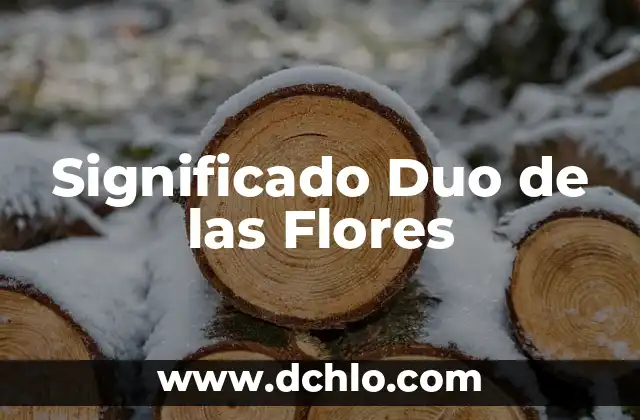 El Lenguaje de las Flores: Descubre el Significado Detrás de Cada Flor 5 Significado Duo de las Flores