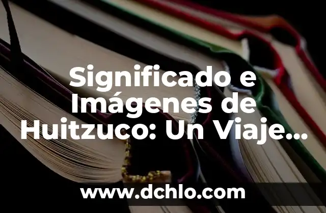 Significado de SVP - Una Mirada Integral 4 Significado e Imágenes de Huitzuco: Un Viaje por Guerrero