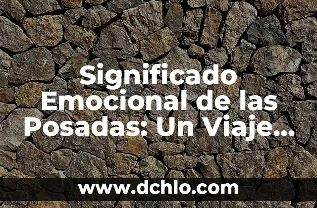 Significado Emocional del Pie de Atleta 6 Significado Emocional de las Posadas: Un Viaje de Fe y Comunidad