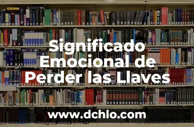 Significado Emocional de Morderse los Labios 6 Significado Emocional de Perder las Llaves