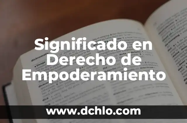 Significado en Derecho de Empoderamiento
