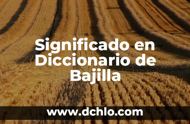 Significado en Diccionario de Bajilla