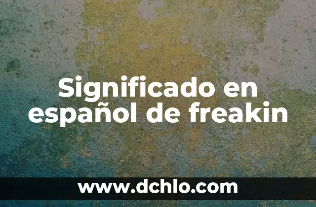 Significado de Sell In en Español 5 Significado en español de freakin