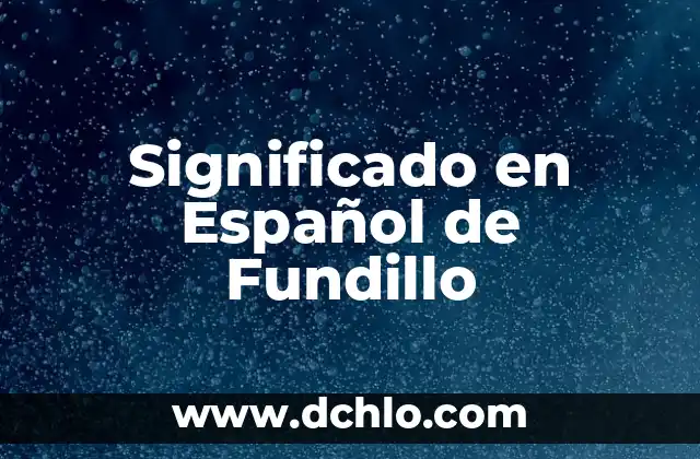Significado de Sell In en Español 6 Significado en Español de Fundillo