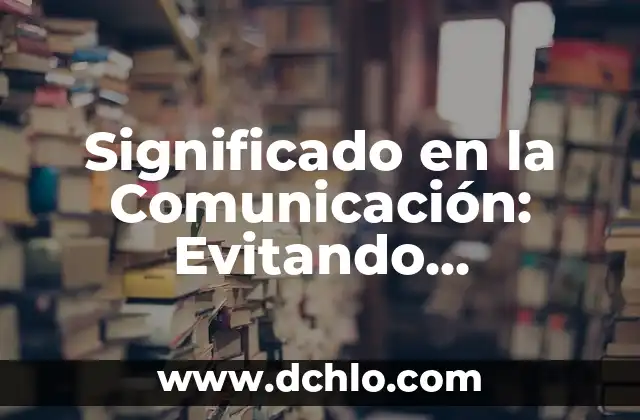 El significado de huevon 6 Significado en la Comunicación: Evitando Repeticiones Innecesarias