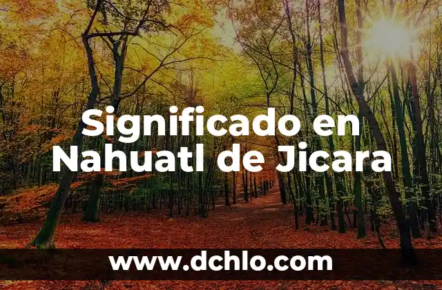 El Significado de Mora 8 Significado en Nahuatl de Jicara