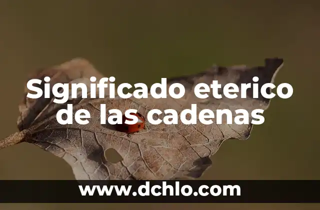 Cómo hacer cadenas para tejer 5 Significado eterico de las cadenas