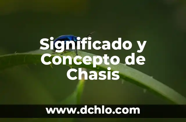 Significado de Dilatar 7 Significado y Concepto de Chasis