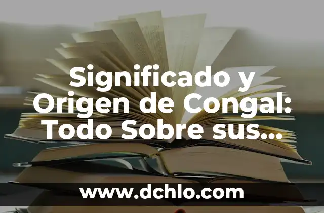 El Origen y Evolución de Luzbel y Lucifer 3 Significado y Origen de Congal: Todo Sobre sus Raíces y Evolución