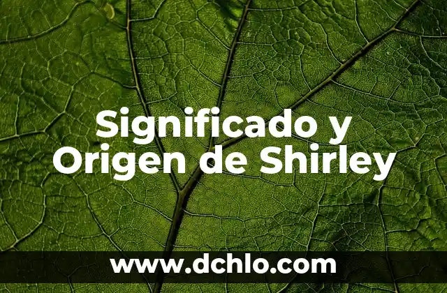 Busca el significado de hocico 6 Significado y Origen de Shirley