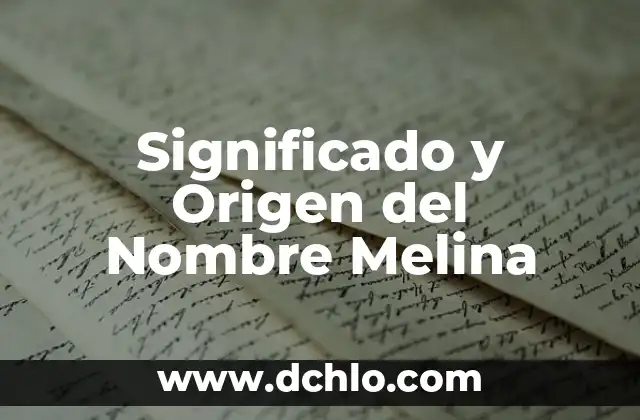 El Significado del Nombre Ariosto 5 Significado y Origen del Nombre Melina