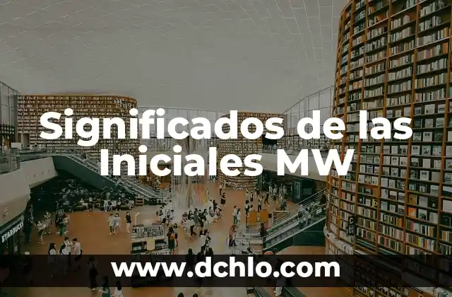 Significado de las iniciales en inch 5 Significados de las Iniciales MW