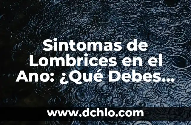 Mi Casa Es La Tuya Telecinco: Todo Lo Que Necesitas Saber Sobre El Programa De Televisión Español 3 Sintomas de Lombrices en el Ano: ¿Qué Debes Saber?