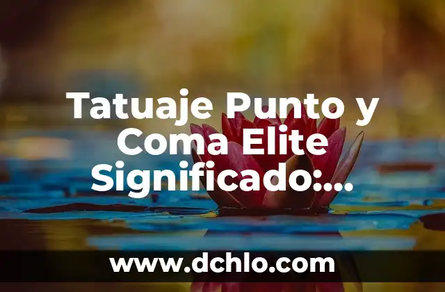 Tatuaje Punto y Coma Elite Significado: Descubre el Simbolismo detrás de este Diseño