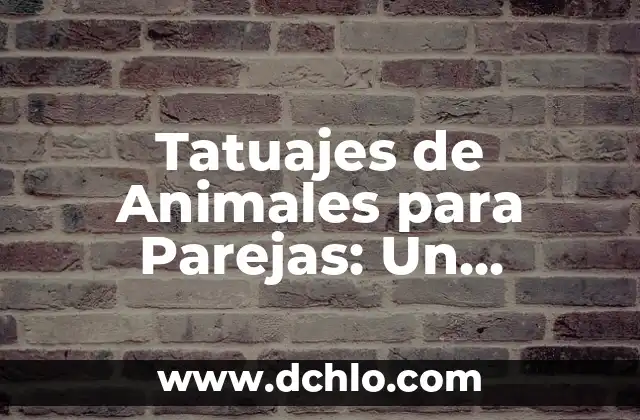 Tatuajes de Compromiso para Parejas 3 Tatuajes de Animales para Parejas: Un Simbolismo Profundo