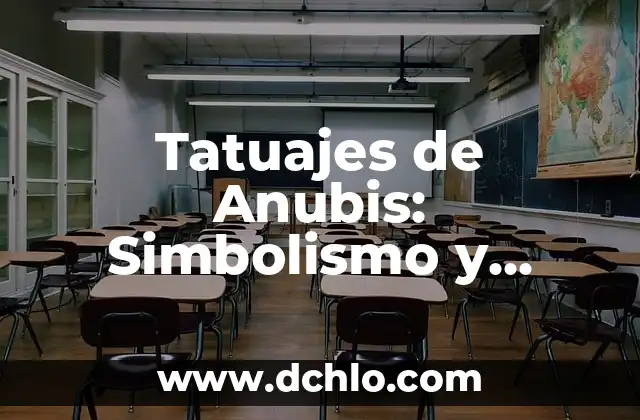 El Significado del Municipio de Cárdenas 4 Tatuajes de Anubis: Simbolismo y Significado en la Cultura Moderna