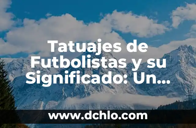 El Arte de Sorber: Un Acto que Trasciende el Tiempo 8 Tatuajes de Futbolistas y su Significado: Un Arte que Trasciende el Fútbol