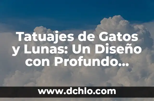 Tatuajes de Gatos y Lunas: Un Diseño con Profundo Simbolismo