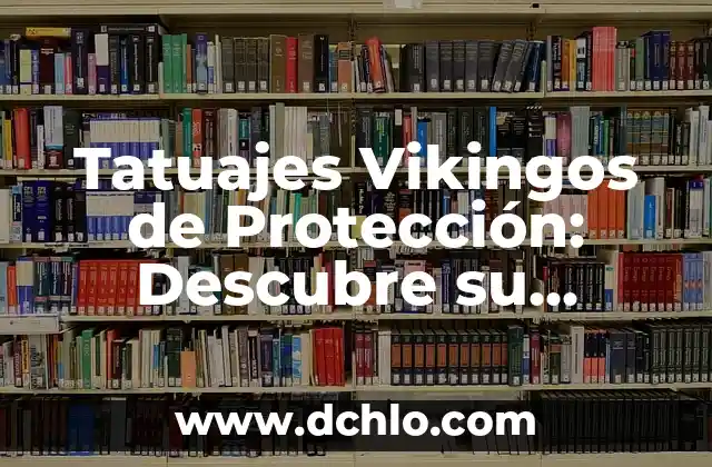 ¿Qué Hago con Mi Tortuga con la Nueva Ley de Protección de Animales? 4 Tatuajes Vikingos de Protección: Descubre su Significado