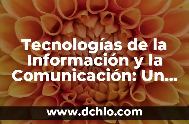 El Origen y Evolución de Luzbel y Lucifer 8 Tecnologías de la Información y la Comunicación: Un Mundo en Constante Evolución