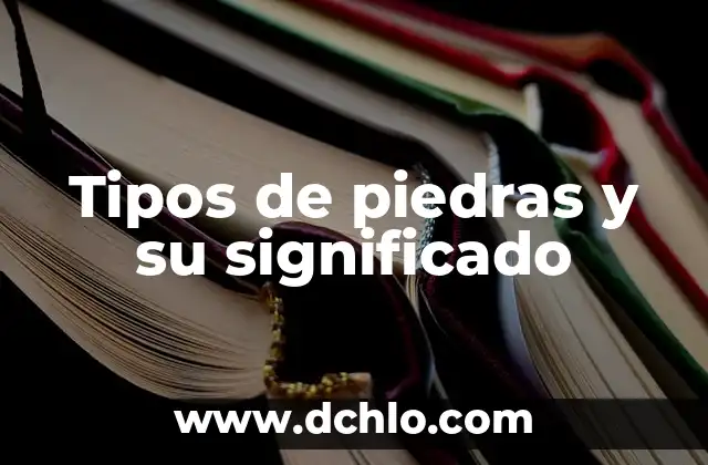 Tipos de Recuperación de Significado 7 Tipos de piedras y su significado