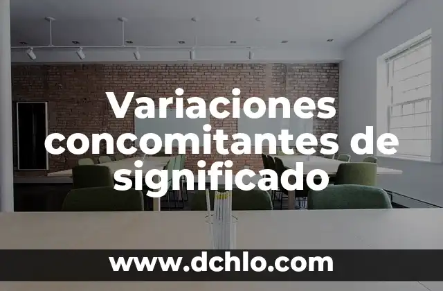 Significado de Variaciones en Biología 5 Variaciones concomitantes de significado