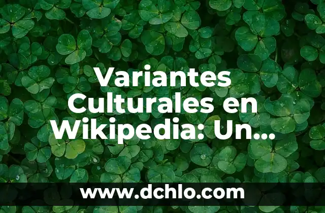 De Facto Significado Wikipedia 6 Variantes Culturales en Wikipedia: Un Enfoque Integral