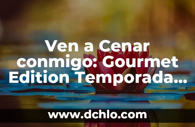 Cómo hacer helados gourmet 6 Ven a Cenar conmigo: Gourmet Edition Temporada 15 – Recetas y Desafíos Culinarios