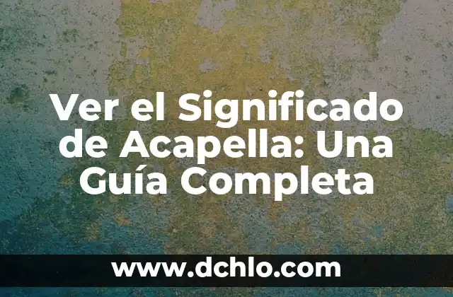 El Significado de las Velas Negras 6 Ver el Significado de Acapella: Una Guía Completa
